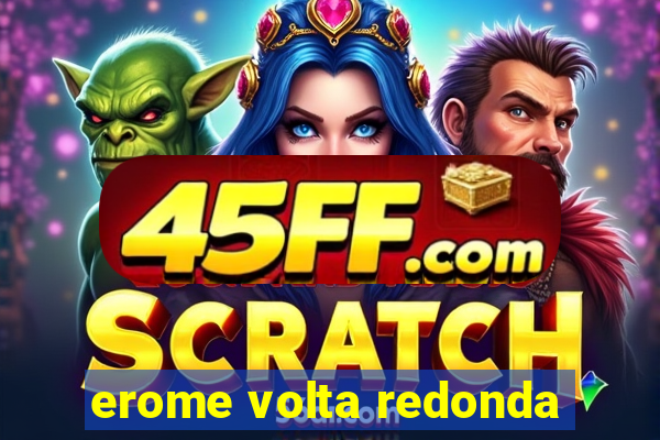 erome volta redonda